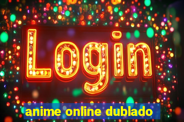 anime online dublado